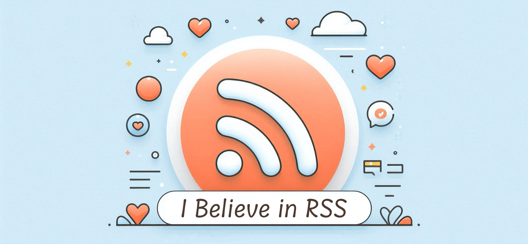 I believe in RSS!